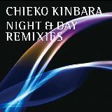 NIGHT&DAY REMIXIES / CHIEKO KINBARA/