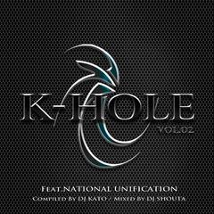 K-HOLE VOL.02 FEAT NATIONAL UNIFICATION COMPILED BY DJ KATO/MIXED BY DJ SHOUTA / V.A./